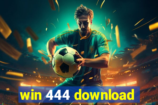 win 444 download